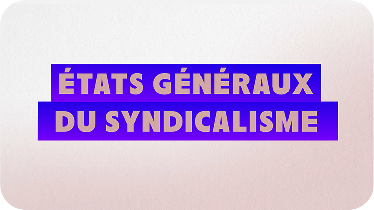 Voir Projet motion-design Etats généraux du syndicalisme